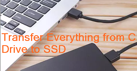 Transfer Everything from C Drive to SSD