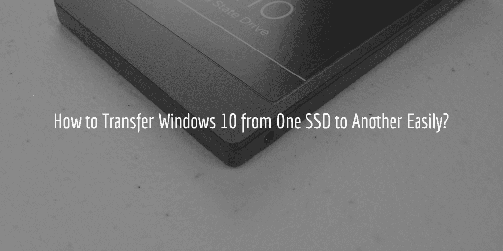 Transfer Window 10 From Ssd To Another