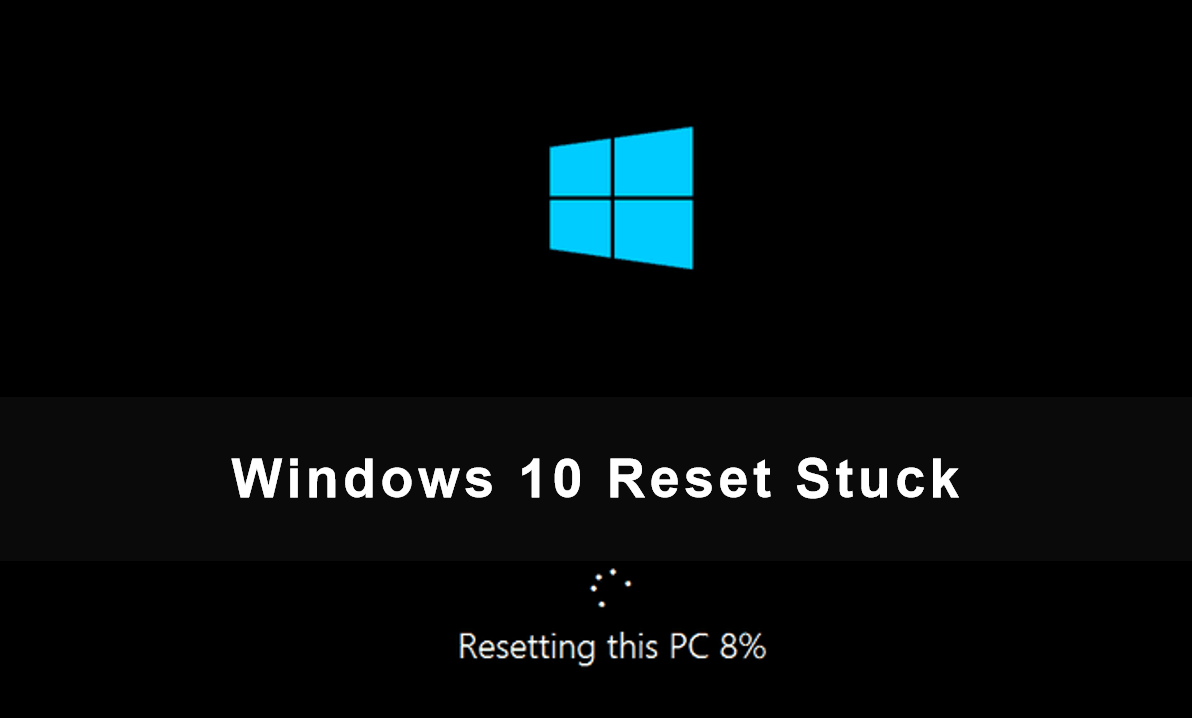 Windows 10 Reset Stuck