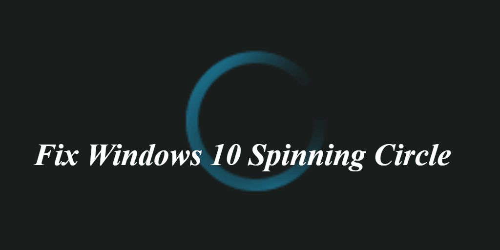 Windows 10 Spinning Circle