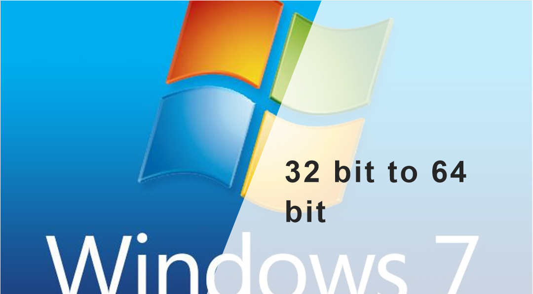 Windows 7 32 bit bit without Losing Data