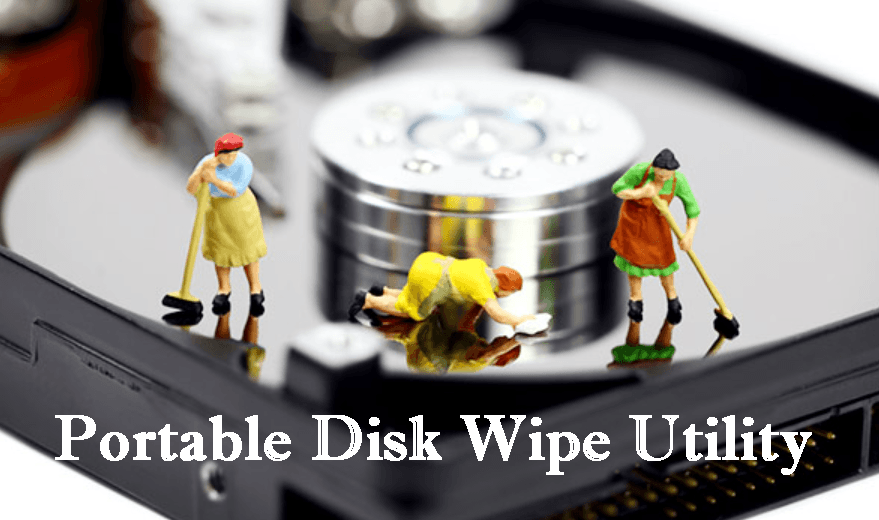 Portable Disk Wipe Utility Wipe a Disk Securely and Easily
