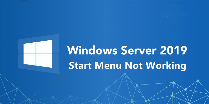 Start Menu not Working Windows Server 2019