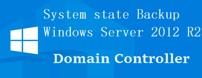 System State Backup Windows Server 2012 R2 Domain Controller