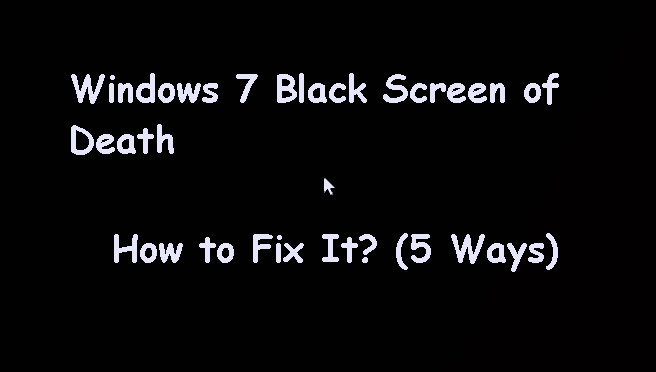 Black Screen of Death Windows 7