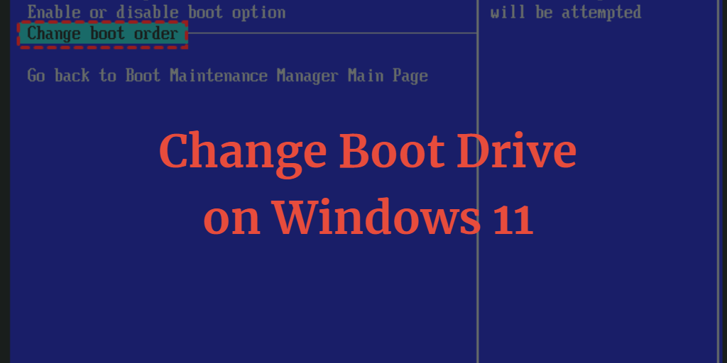 The Ultimate Guide on Changing Boot Drive on Windows 11