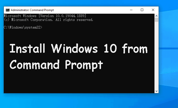 Install Windows 10 from Command Prompt
