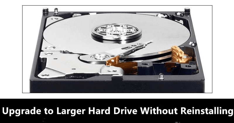 Upgrade to Larger Hard Drive Without Reinstalling