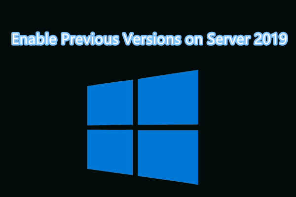 Enable Previous Versions Server 2019