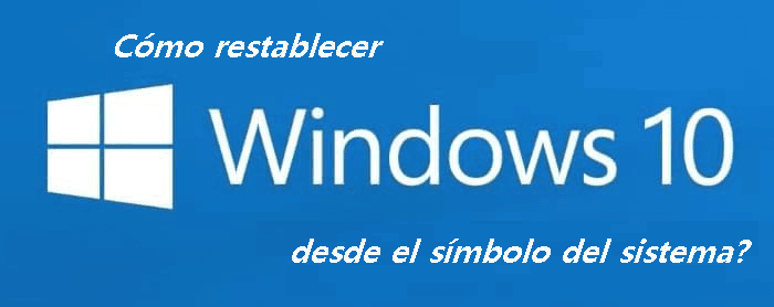  2 Formas Restablecer Windows 10 Desde El S mbolo Del Sistema Sin Esfuerzo