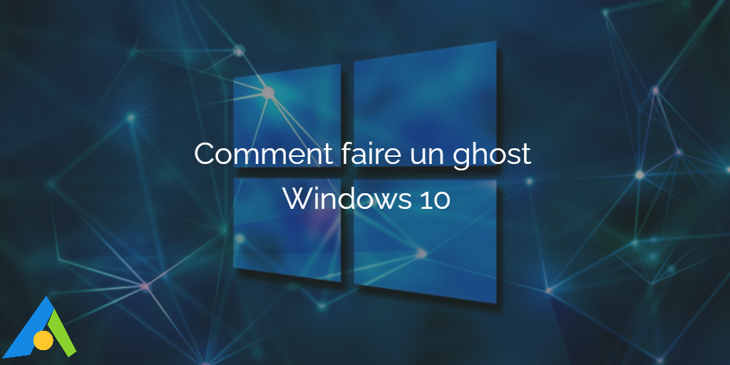 Comment faire un ghost Windows 10