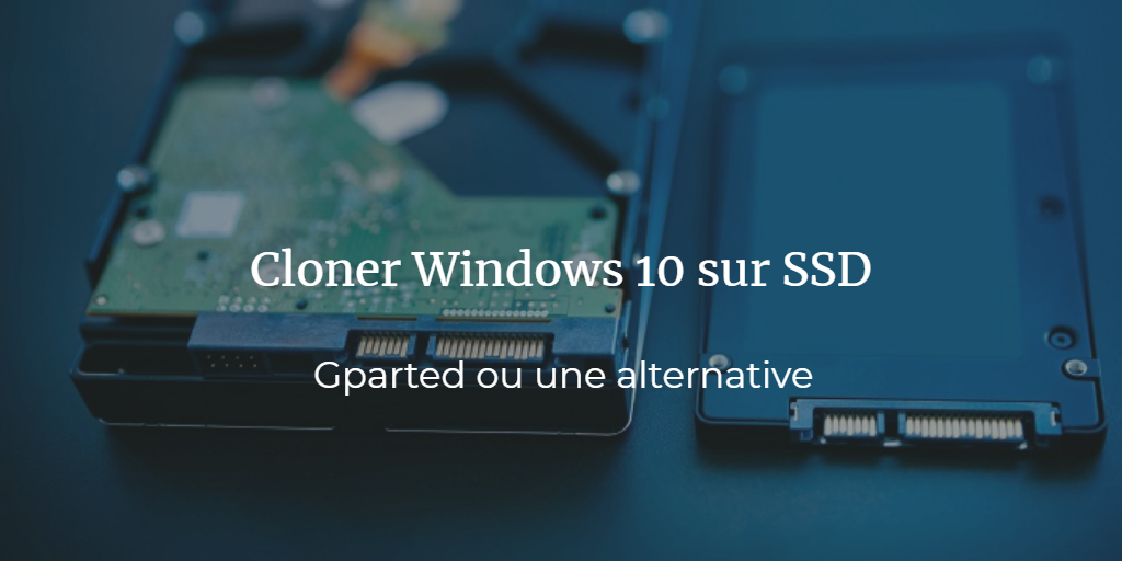 Cloner Windows 10 sur SSD
