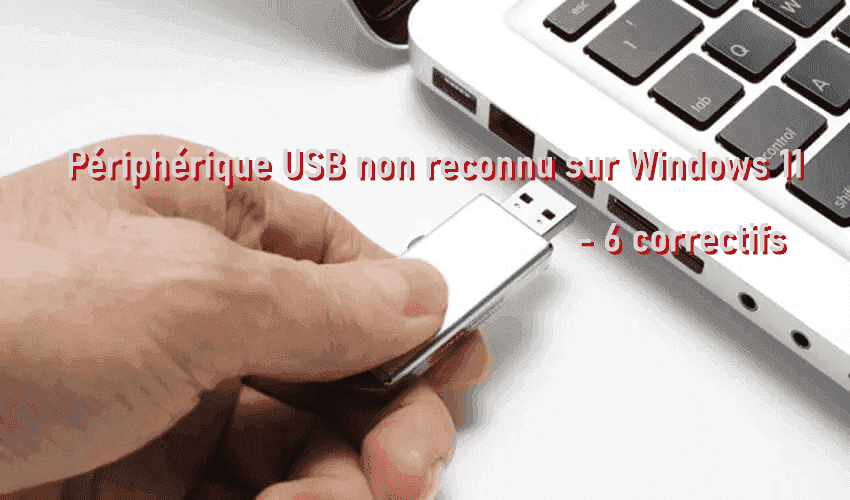 Addition Mania Inde Corrigé : problème de périphérique USB non reconnu sur Windows 11